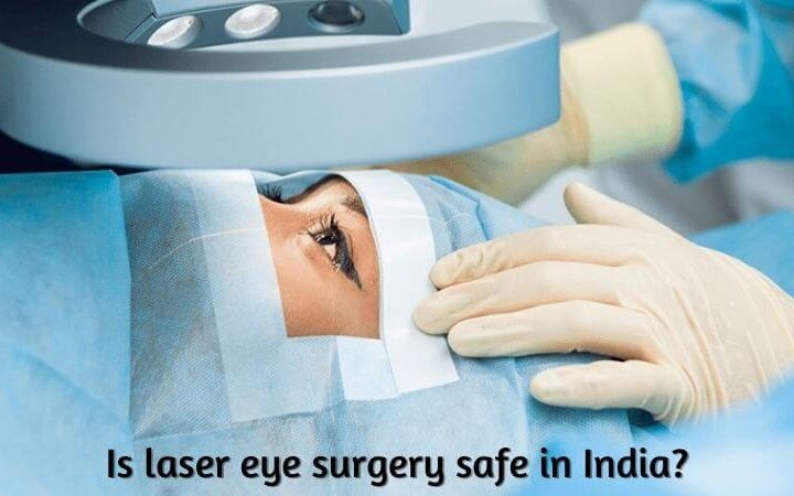 Is laser eye surgery safe in India